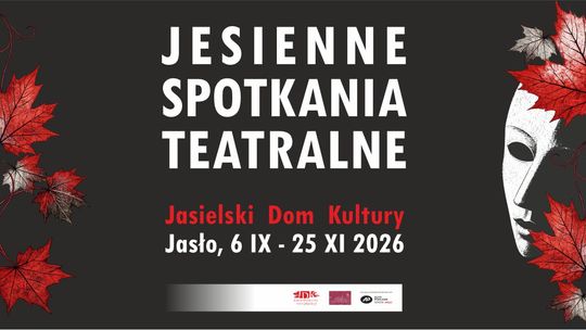 7 powodów, by tej jesieni wybrać teatr - XVIII edycja Jesiennych Spotkań z Teatrem w Jaśle