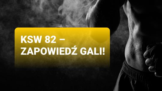 KSW 82 – zapowiedź gali!