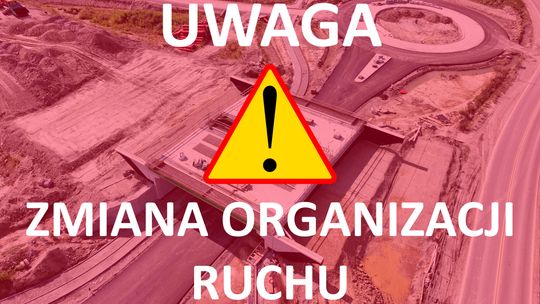 UWAGA! Zmiana organizacji ruchu na DK19 w związku z budową S19