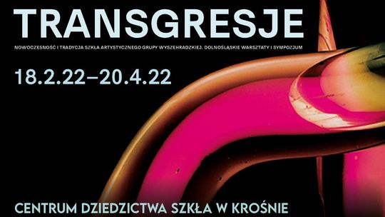 Wernisaż "Transgresje" w Centrum Dziedzictwa Szkła