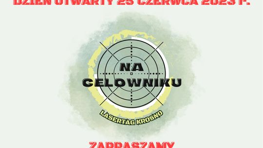 ZAPROSZENIE: Dzień Otwarty "Na Celowniku LaserTag Krosno"