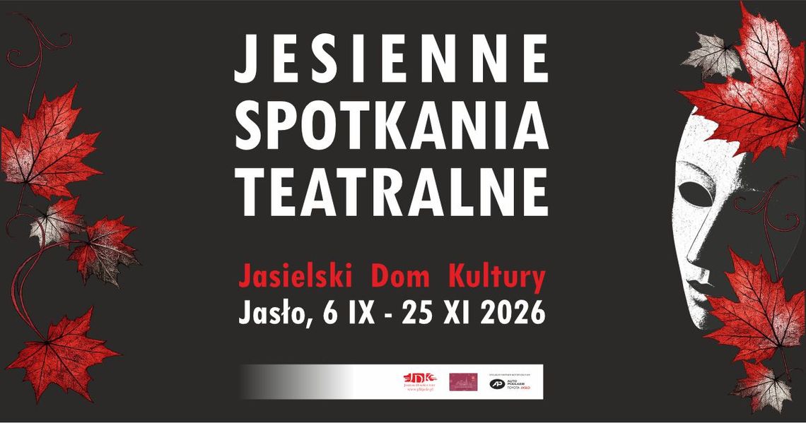 7 powodów, by tej jesieni wybrać teatr - XVIII edycja Jesiennych Spotkań z Teatrem w Jaśle 7 powodów, by tej jesieni wybrać teatr - XVIII edycja Jesiennych Spotkań z Teatrem w Jaśle