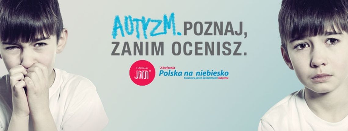 Autyzm, poznaj zanim ocenisz