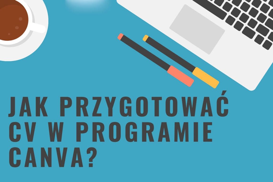 Jak przygotować profesjonalne CV w bezpłatnym programie Canva? Warsztat online w KBP