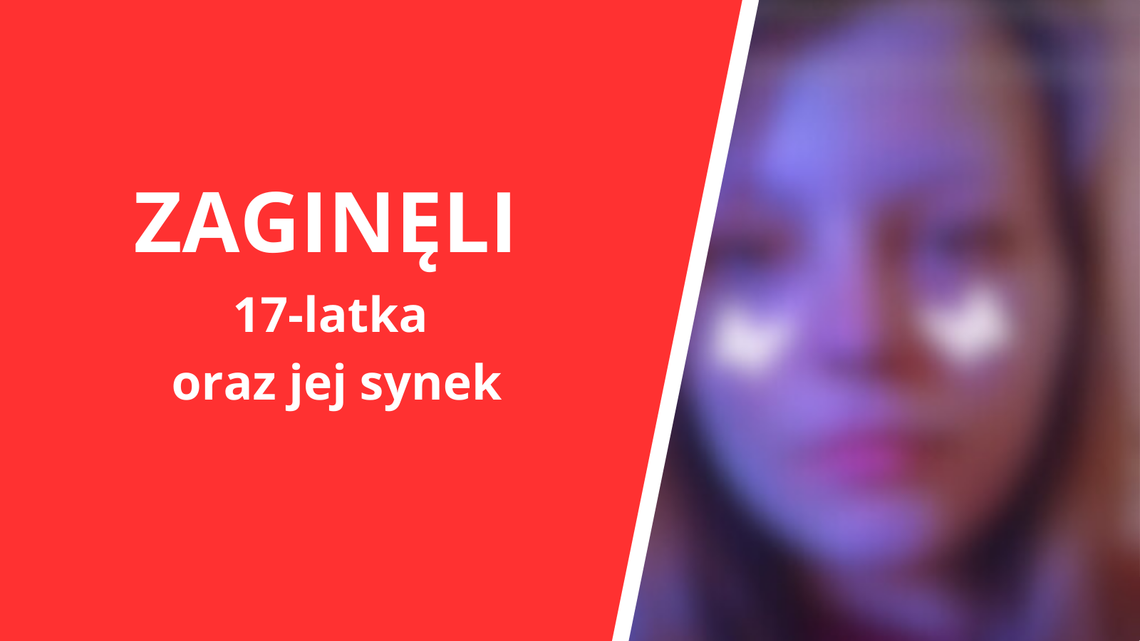 Policja poszukuje 17-letniej Wiktorii Siepierskiej i jej półrocznego syna [ODNALEZIENI]