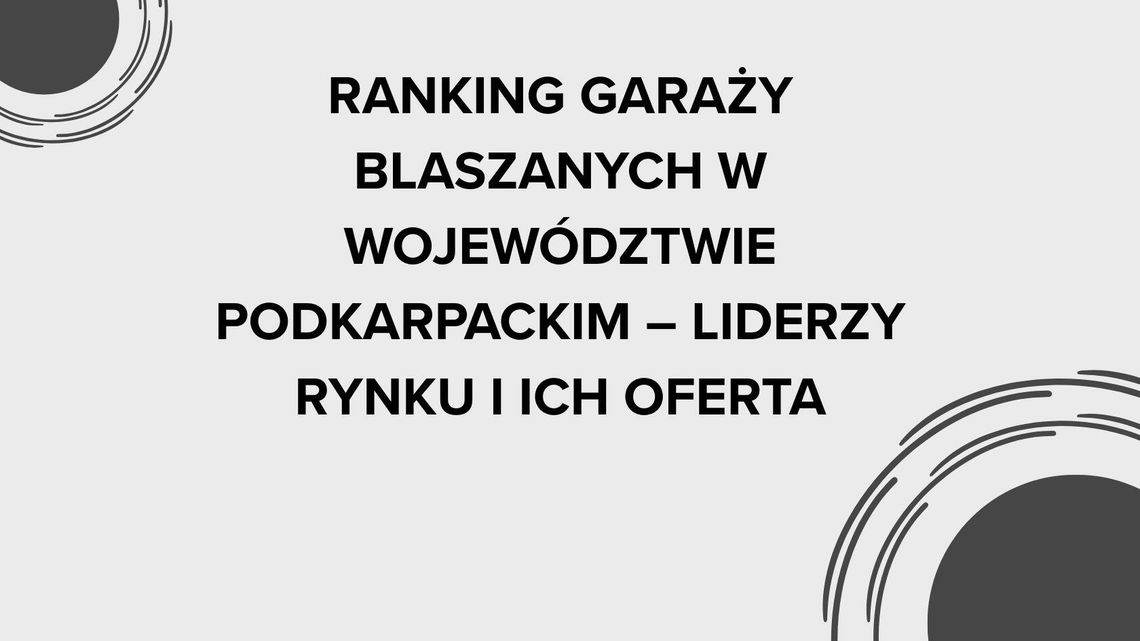 Ranking garaży blaszanych w województwie podkarpackim – liderzy rynku i ich oferta