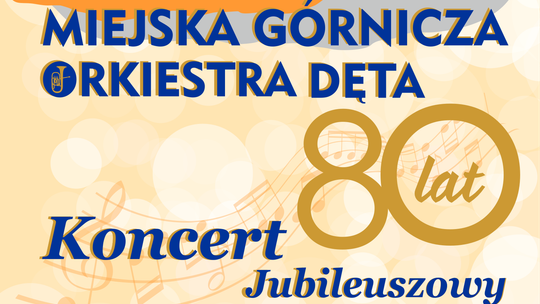 80 lat Miejskiej Górniczej Orkiestry Dętej w Krośnie. Jubileuszowy koncert