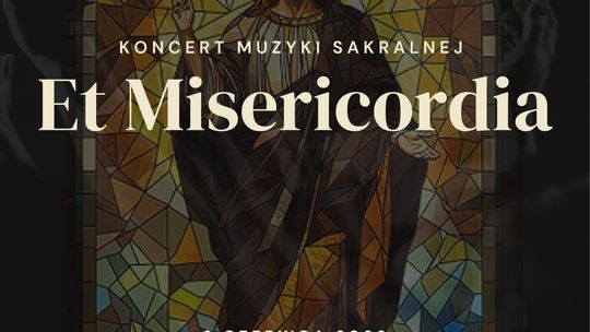 Et Misericordia - koncert muzyki sakralnej