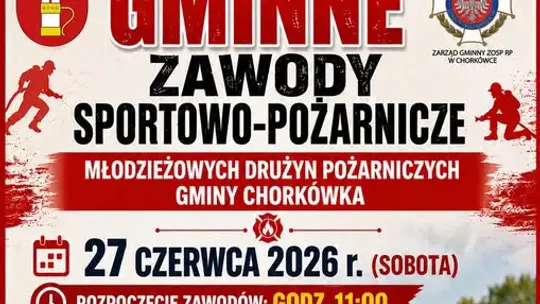 Gminne Zawody Sportowo-Pożarnicze Młodzieżowych Drużyn Pożarniczych Gminy Chorkówka
