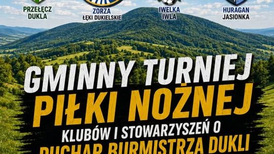 Gminny Turniej Piłki Nożnej Klubów i Stowarzyszeń o Puchar Burmistrza Dukli