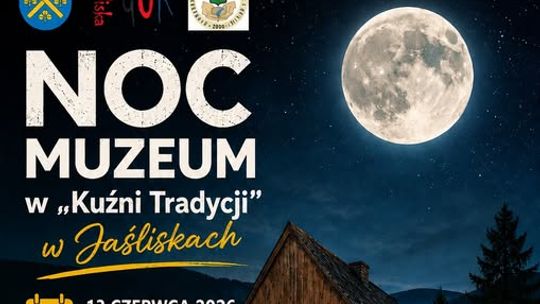 Noc Muzeum w „Kuźni Tradycji” w Jaśliskach