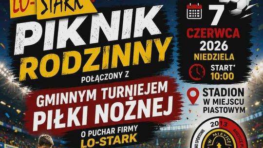 Piknik Rodzinny połączony z Gminnym Turniejem Piłki Nożnej o Puchar Firmy LO-STARK