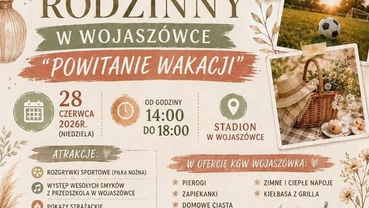 Piknik Rodzinny w Wojaszówce „Powitanie Wakacji”