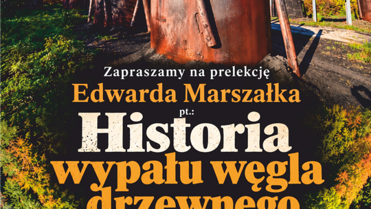 Prelekcja Edwarda Marszałka "Historia wypału węgla drzewnego"