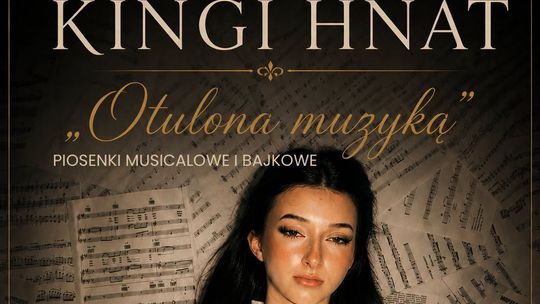 Recital dyplomowy Kingi Hnat „Otulona muzyką”