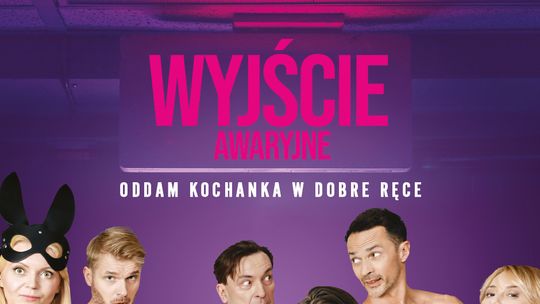 Spektakl "Wyjście awaryjne - oddam kochanka w dobre ręce"