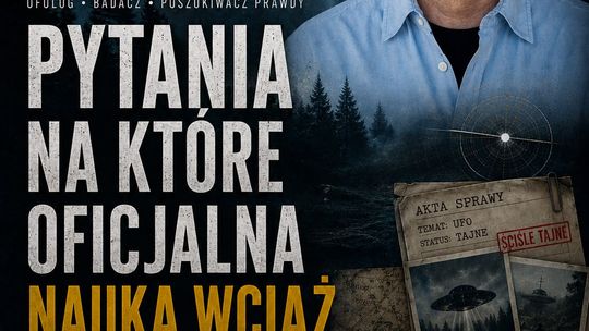 Spotkanie z Robertem Bernatowiczem: Pytania, na które oficjalna nauka wciąż szuka odpowiedzi