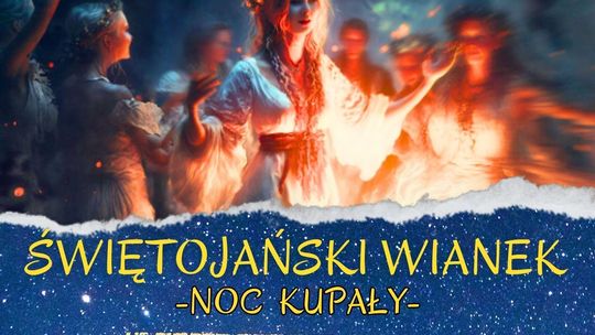 Świętojański Wianek - Noc Kupały w Iwoniczu-Zdroju
