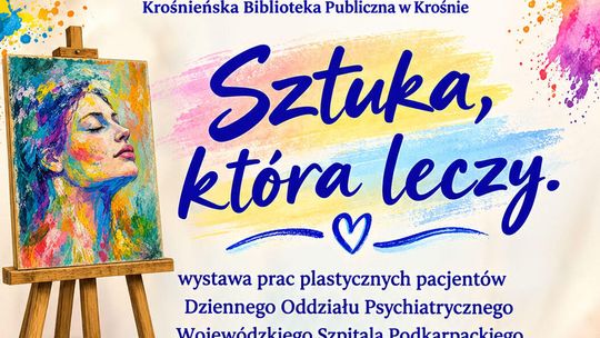 „Sztuka, która leczy” - wystawa prac plastycznych w KBP