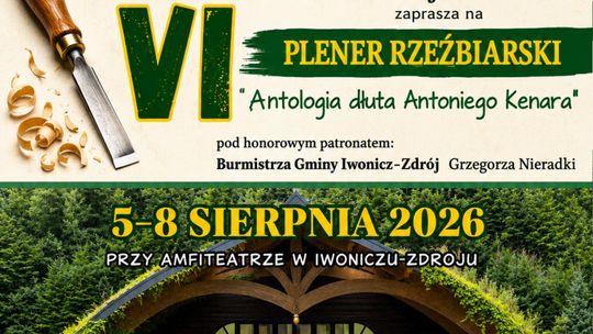 VI Plener Rzeźbiarski „Antologia dłuta Antoniego Kenara”