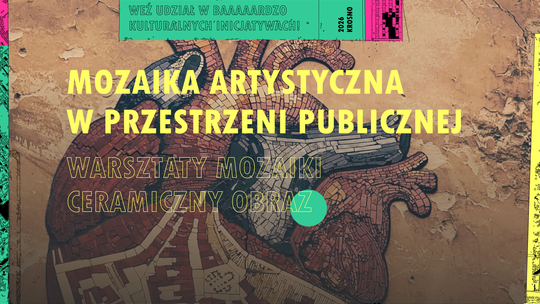 Warsztaty „Mozaika artystyczna w przestrzeni publicznej”