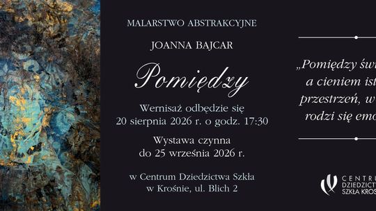 Wystawa malarstwa Joanny Bajcar "Pomiędzy"