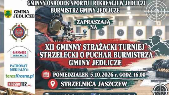 XII Gminny Strażacki Turniej Strzelecki o Puchar Burmistrza Gminy Jedlicze