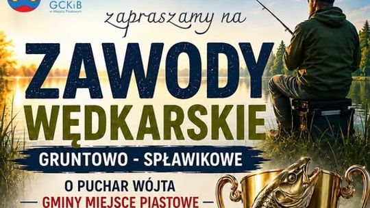 Zawody Wędkarskie Gruntowo - Spławikowe o Puchar Wójta Gminy Miejsce Piastowe