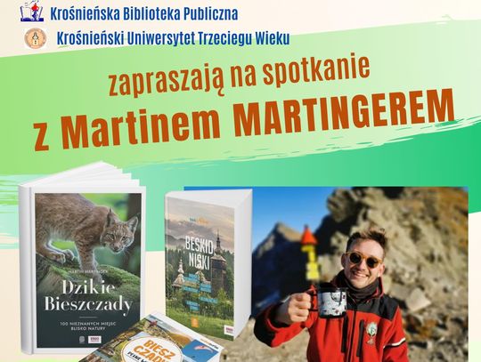 Bieszczady jakich nie znacie… na spotkaniu z Martinem Martingerem Bieszczady jakich nie znacie… na spotkaniu z Martinem Martingerem