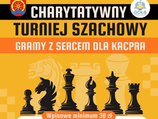 Charytatywny turniej szachowy "Gramy z sercem dla Kacpra” Charytatywny turniej szachowy "Gramy z sercem dla Kacpra”