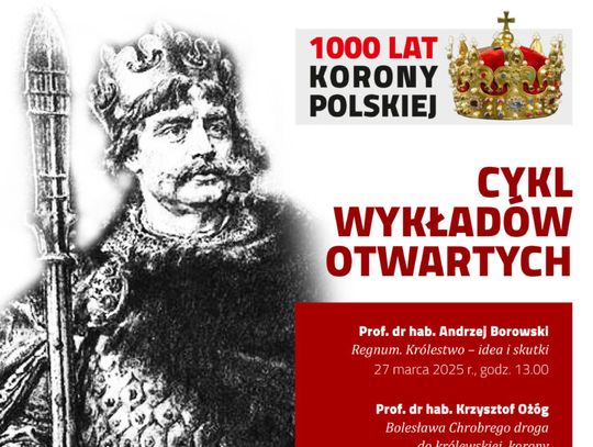 Cykl wykładów otwartych "Bolesława Chrobrego droga do królewskiej korony"