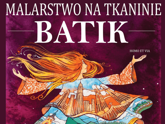 Finisaż ogólnopolskiej wystawa batiku „Homo Et Via” w RCKP