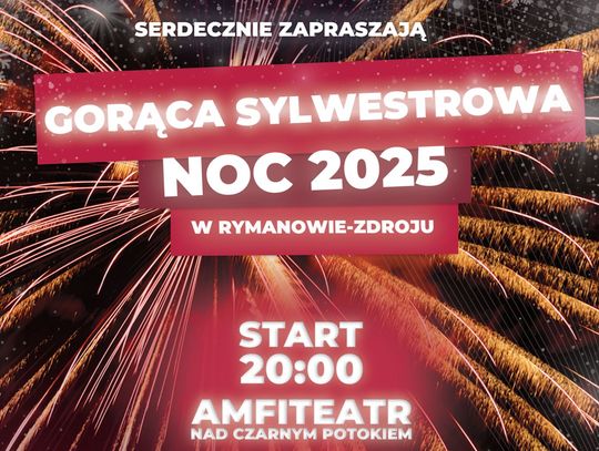 Gorąca Sylwestrowa Noc 2025/2026 w Rymanowie-Zdroju