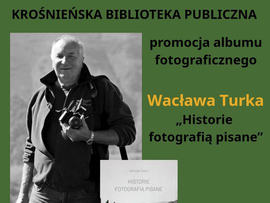„Historie fotografią pisane” – promocja albumu Wacława Turka