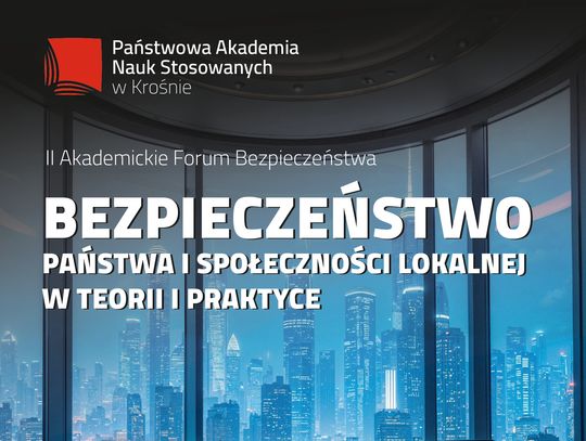II Akademickie Forum Bezpieczeństwa PANS w Krośnie II Akademickie Forum Bezpieczeństwa PANS w Krośnie