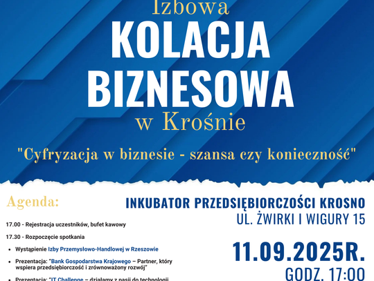 Izbowa Kolacja Biznesowa w Krośnie - „Cyfryzacja w biznesie – szansa czy konieczność” Izbowa Kolacja Biznesowa w Krośnie - „Cyfryzacja w biznesie – szansa czy konieczność”