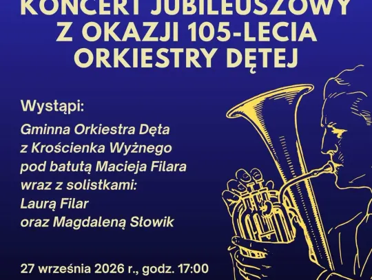 Plakat koncertu jubileuszowego z okazji 105-lecia Orkiestry Dętej w Krościenku Wyżnym