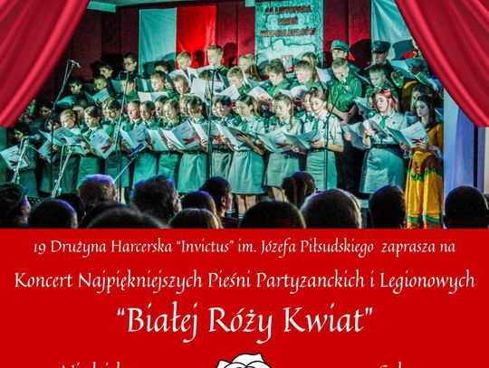 Koncert Najpiękniejszych Pieśni Partyzanckich i Legionowych "Białej Róży Kwiat"