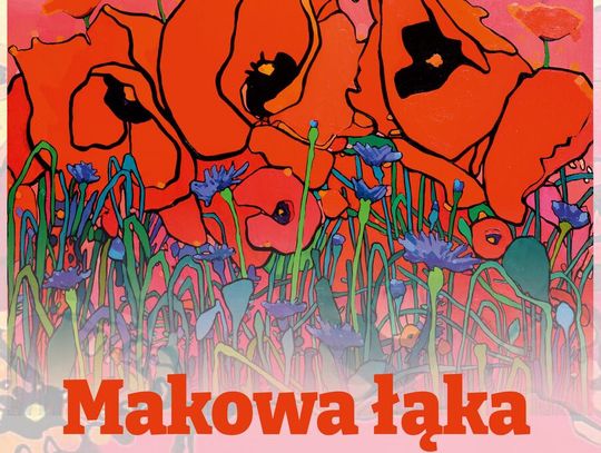 „Makowa łąka” - wystawa obrazów artystki MissFloris - w Wieży Farnej