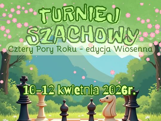 Międzynarodowy Turniej Szachowy „Cztery Pory Roku” – edycja wiosenna już w kwietniu w Iwoniczu! Międzynarodowy Turniej Szachowy „Cztery Pory Roku” – edycja wiosenna już w kwietniu w Iwoniczu!