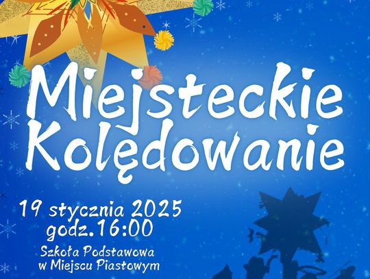 Miejsteckie Kolędowanie w Miejscu Piastowym