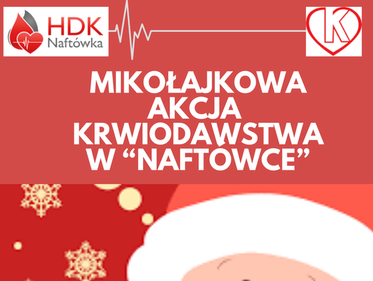 Mikołajkowa Akcja Honorowego Krwiodawstwa w „Naftówce” Mikołajkowa Akcja Honorowego Krwiodawstwa w „Naftówce”