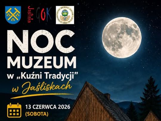 Noc Muzeum w „Kuźni Tradycji” w Jaśliskach