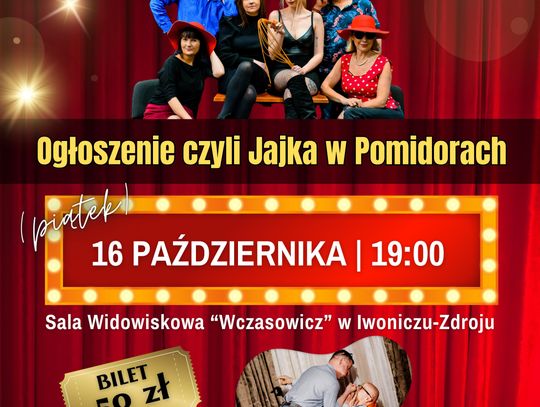 Plakat spektaklu komediowego „Ogłoszenie czyli Jajka w Pomidorach” Teatru „Pozytywnie Skopani” w Iwoniczu-Zdroju