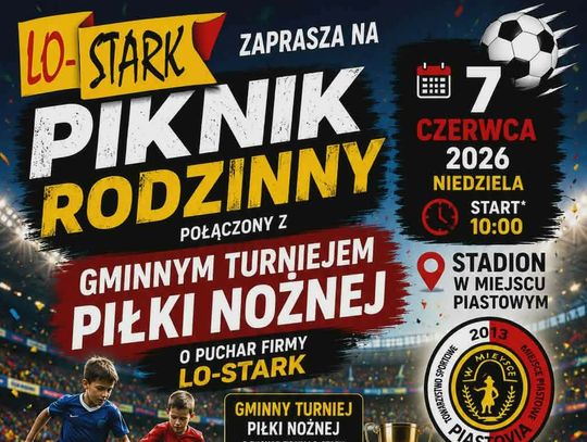 Piknik Rodzinny połączony z Gminnym Turniejem Piłki Nożnej o Puchar Firmy LO-STARK