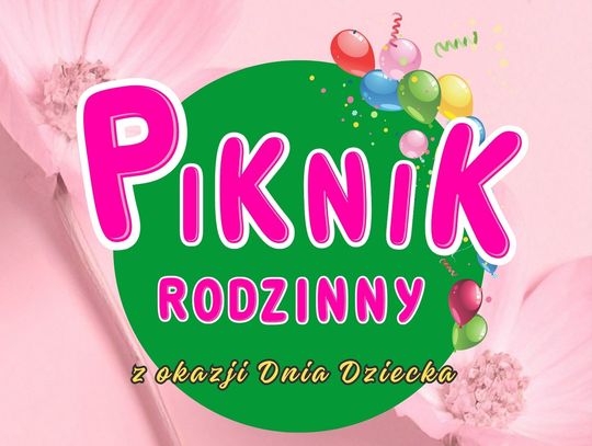 Piknik Rodzinny z okazji Dnia Dziecka