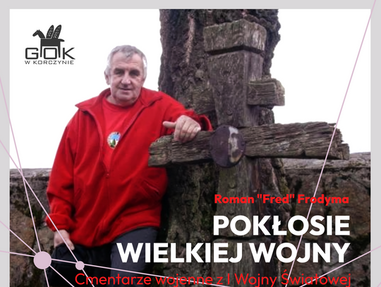 Pokłosie wielkiej wojny – cmentarze wojenne z I Wojny Światowej Pokłosie wielkiej wojny – cmentarze wojenne z I Wojny Światowej