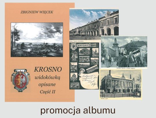 Promocja albumu Zbigniewa Więcka "Krosno widokówką opisane"