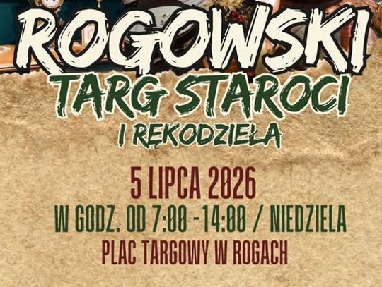 Plakat wydarzenia Rogowski Targ Staroci i Rękodzieła z datą 5 lipca 2026 i miejscem plac targowy w Rogach