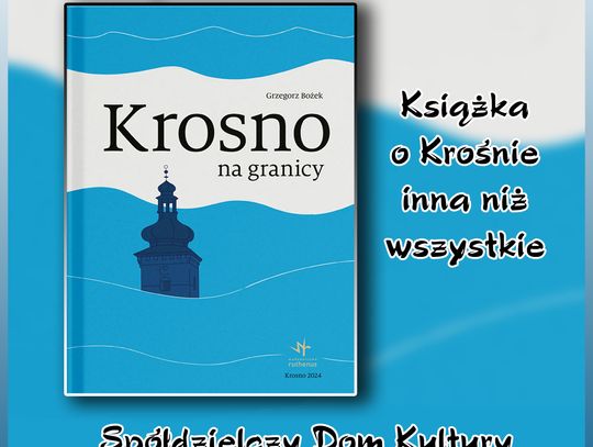 Spotkanie z Grzegorzem Bożkiem, autorem książki „Krosno na granicy”